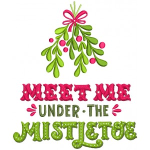 Meet Me Under The Mistletoe Christmas Filled Machine Embroidery Design Digitized Pattern